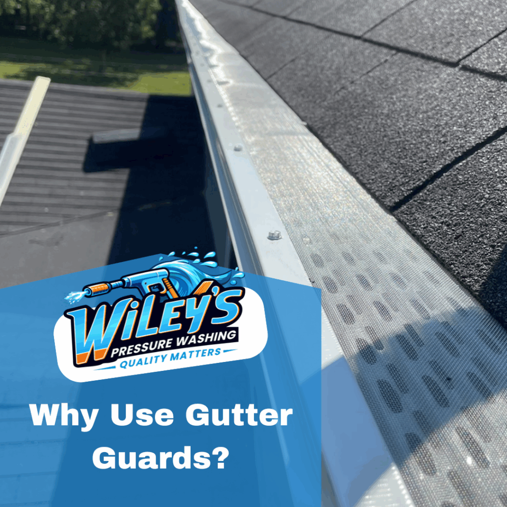 Why use gutter guards with Wiley's pressure washing